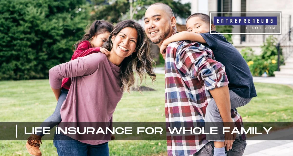 Life Insurance For Whole Family