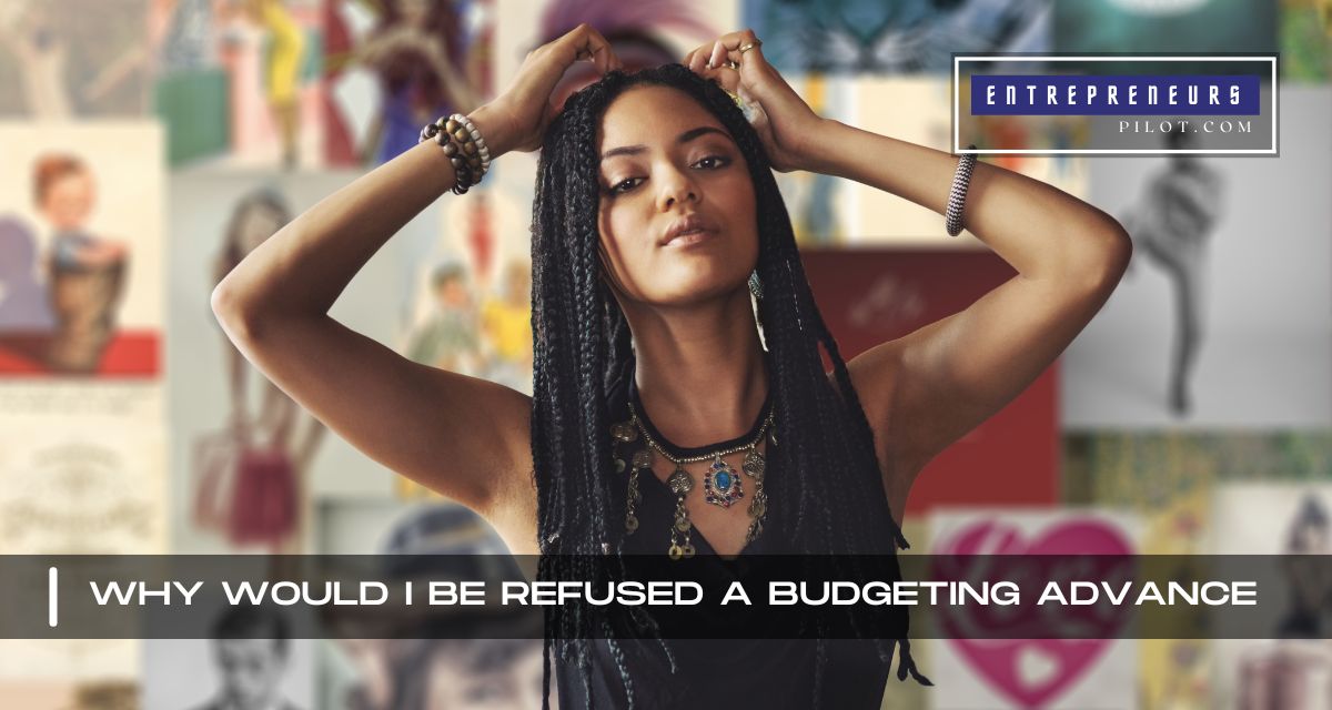 Why Would I Be Refused A Budgeting Advance
