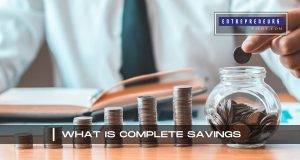 What Is Complete Savings