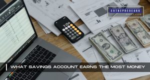 What Savings Account Earns The Most Money