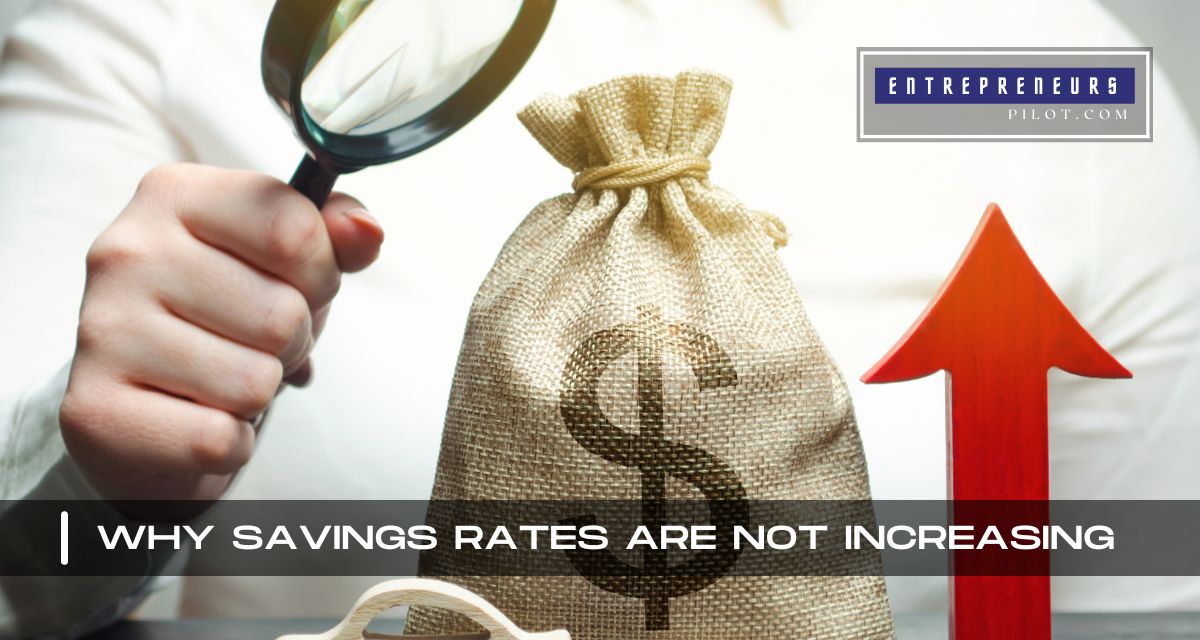Why Savings Rates Are Not Increasing