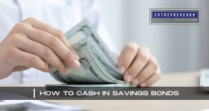 How To Cash In Savings Bonds