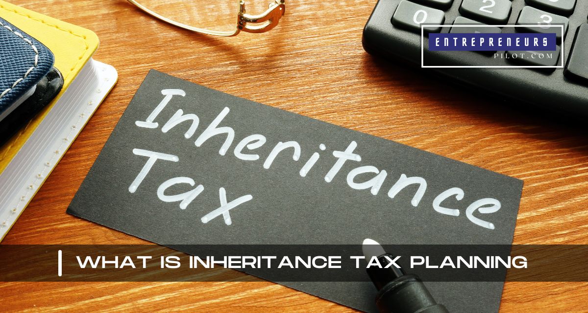 What Is Inheritance Tax Planning