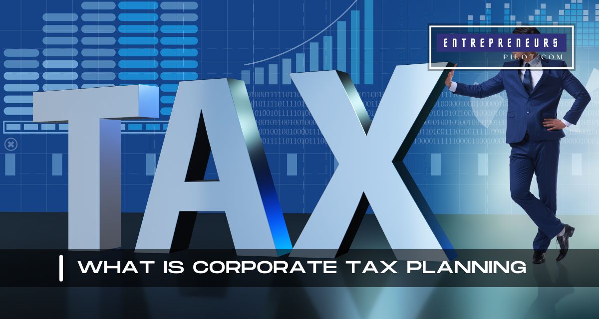 What Is Corporate Tax Planning