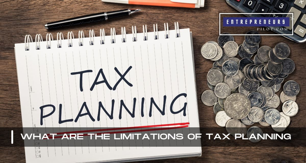 What Are The Limitations Of Tax Planning