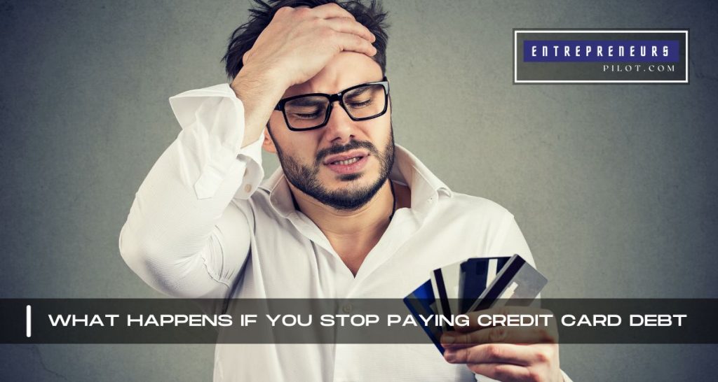 What Happens When You Quit Paying Credit Cards The Unspoken Consequences: What Happens If You Stop Paying Credit Card