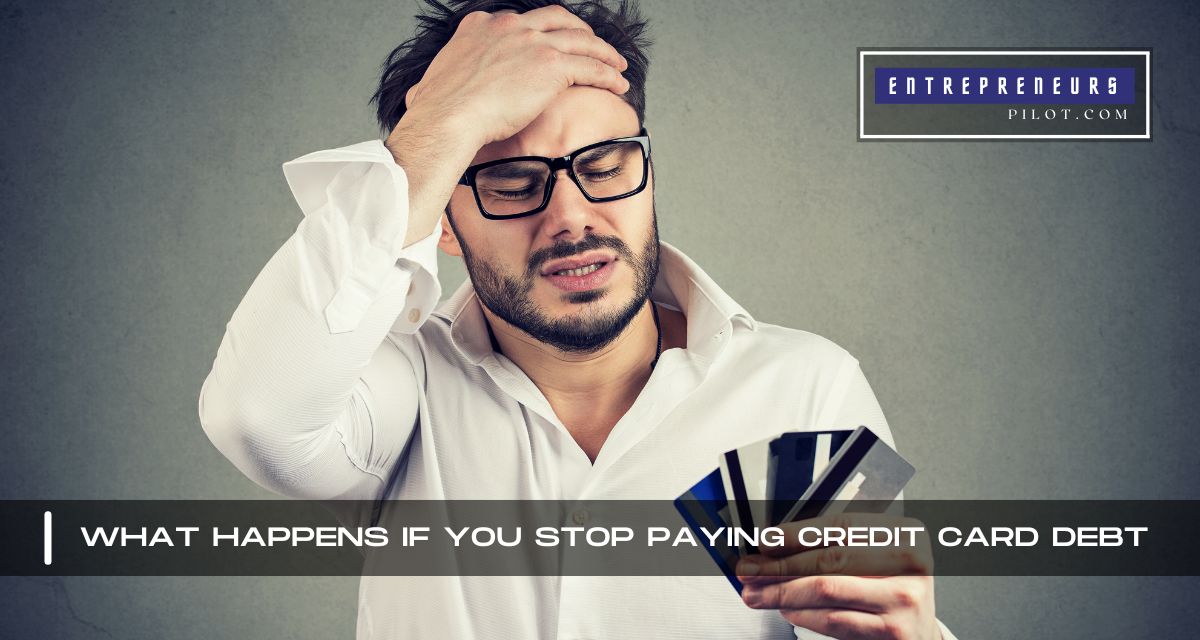 What Happens If You Stop Paying Credit Card Debt