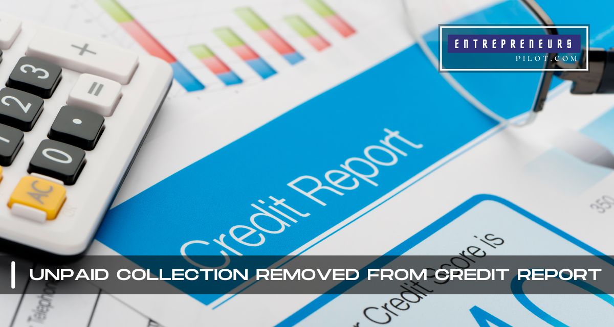 Unpaid Collection Removed From Credit Report