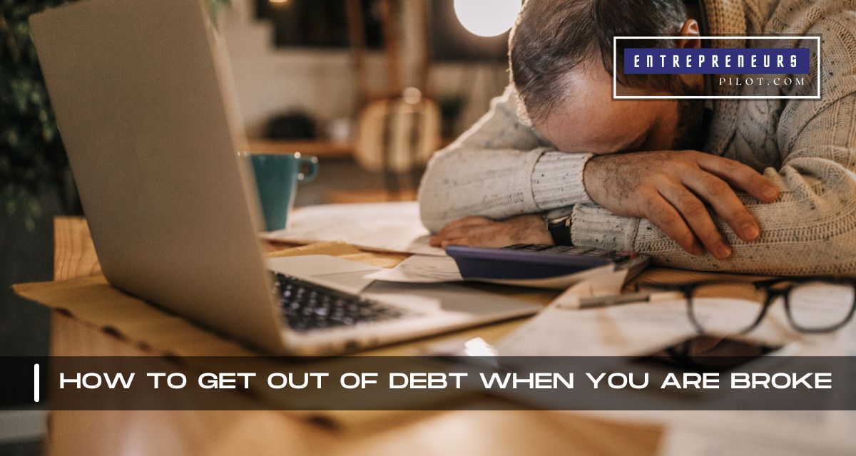 How To Get Out Of Debt When You Are Broke