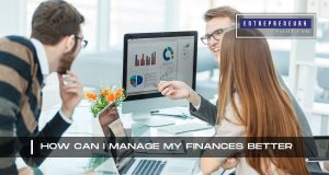 How Can I Manage My Finances Better