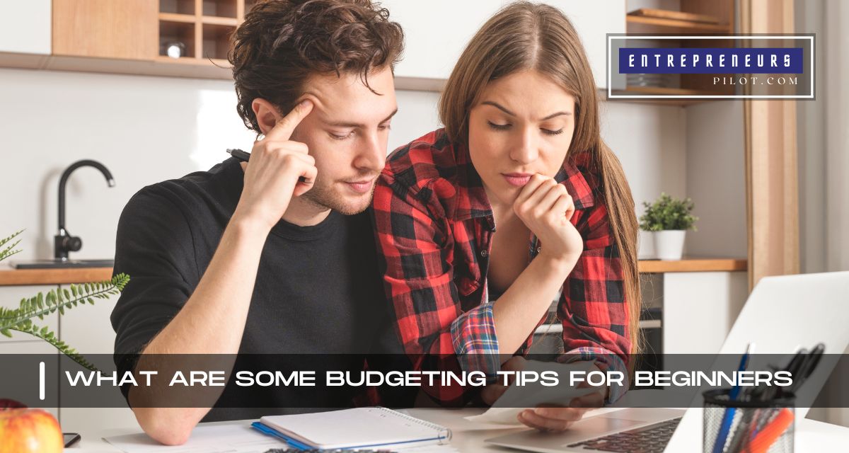 What Are Some Budgeting Tips For Beginners
