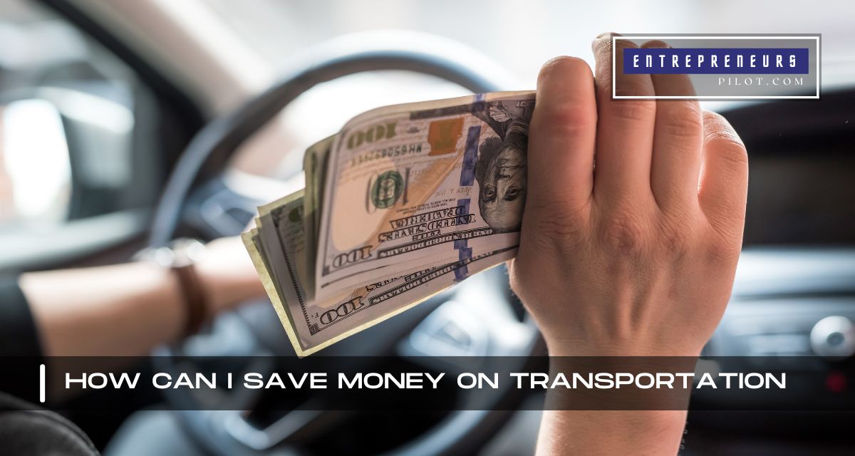 How Can I Save Money On Transportation