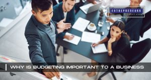 Why Is Budgeting Important To A Business