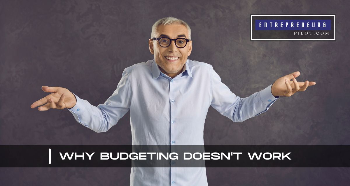 Why Budgeting Doesn't Work