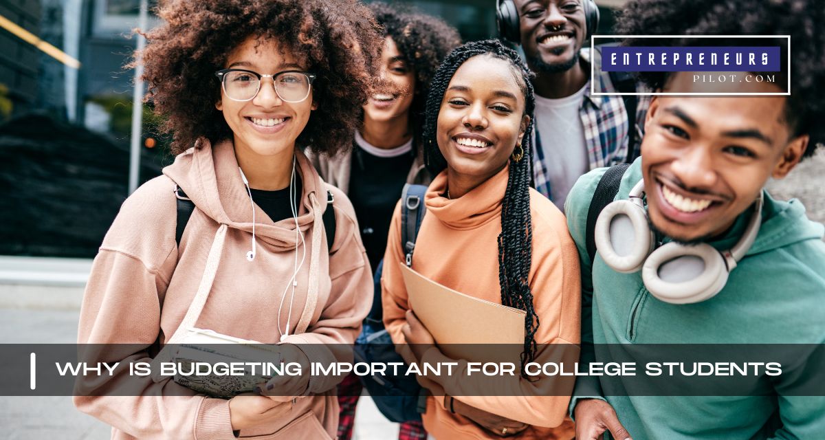 Why Is Budgeting Important For College Students