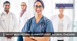 Why Budgeting Is Important In Healthcare