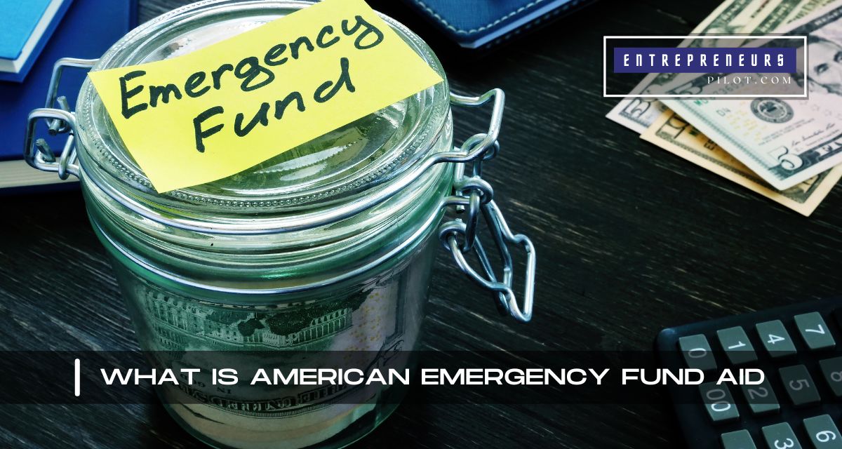 What Is American Emergency Fund Aid