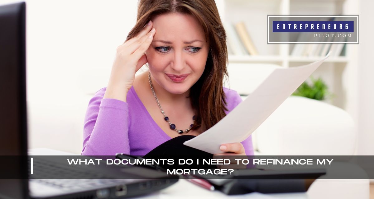 What Documents Do I Need To Refinance My Mortgage