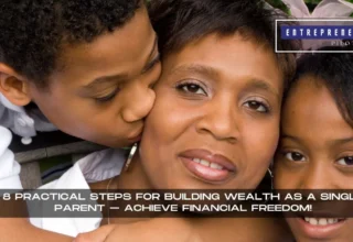 Building Wealth As A Single Parent