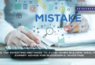 Investing Mistakes To Avoid When Building Wealth