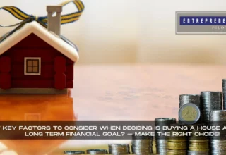 Is Buying A House A Good Long Term Financial Goal