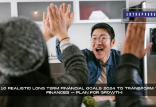 Realistic Long Term Financial Goals 2024