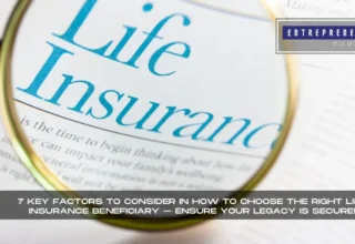 How To Choose The Right Life Insurance Beneficiary