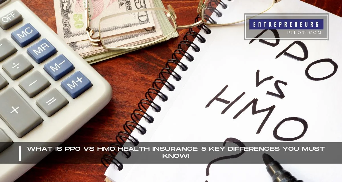 What Is PPO Vs HMO Health Insurance