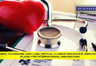 Can I Use Critical Illness Insurance Abroad