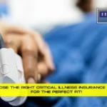 How To Choose The Right Critical Illness Insurance Policy